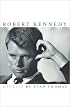 Robert Kennedy: His Life