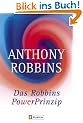 Das Robbins Power Prinzip: Wie Sie Ihre wahren inneren Kr�fte sofort einsetzen