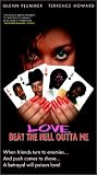 VHS : Love Beat the Hell Outta Me