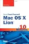 Sams Teach Yourself Mac OS X Lion in 10 Minutes (Sams Teach Yourself...in 10 Minutes)