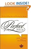 Perfect Pitch: The Art of Selling Ideas and Winning New Business
