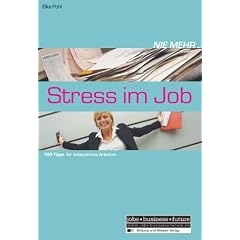 Nie mehr Stress im Job. 100 Tipps f�r entspanntes Arbeiten