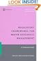 Regulatory Frameworks for Water Resources Management: A Comparative Study (Law, Justice, and Development Series)