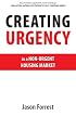 Creating Urgency in a Non-Urgent Housing Market