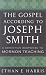 The Gospel According to Joseph Smith: A Christian Response to Mormon Teaching