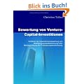 Bewertung von Venture-Capital-Investitionen: Verfahren der Unternehmensbewertung und Beteiligungsquotenbestimmung unter Ber�cksichtigung der Finanzierungsstrukturierung