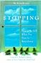 Stopping: How to be Still When You Have to Keep Going