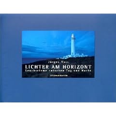 Lichter am Horizont. Leuchtt�rme zwischen Tag und Nacht
