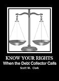 Know Your Rights: When the Debt Collector Calls, The Fair Debt Collection Practices Act