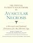 The Official Patient's Sourcebook on Avascular Necrosis