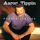Aaron Tippin -  People Like Us