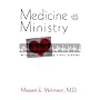 Medicine as Ministry: Reflections on Suffering, Ethics, and Hope