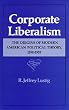Corporate Liberalism: The Origins of Modern American Political Theory, 1890-1920