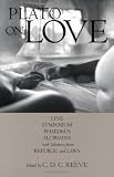 Plato on Love: Lysis, Symposium, Phaedrus, Alcibiades, with Selections from Republic and Laws