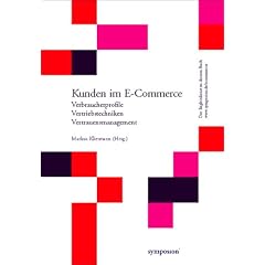 Kunden im e- Commerce. Verbraucherprofile - Vertriebstechniken - Vertrauensmanagement