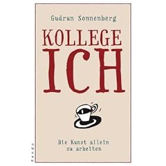 Kollege Ich: Die Kunst, alleine zu arbeiten