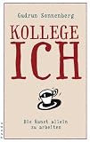 Kollege Ich: Die Kunst, alleine zu arbeiten
