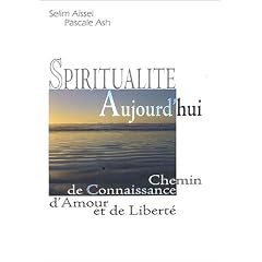 Spiritualit� Aujourd'hui : Chemin de connaissance, d'amour et de libert�