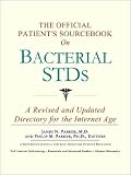 The Official Patient's Sourcebook on Bacterial Stds: A Revised and Updated Directory for the Internet Age