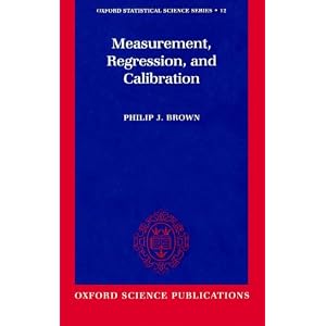 Amazon.com: Measurement, Regression, and Calibration (Oxford Statistical Science Series) (9780198522454): P. J. Brown: Books