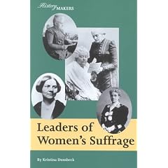 Leaders of Women's Suffrage (History Makers (Lucent))