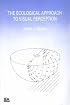 THE ECOLOGICAL APPROACH TO VISUAL PERCEPTION