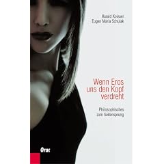 Wenn Eros uns den Kopf verdreht. Philosophisches zum Seitensprung