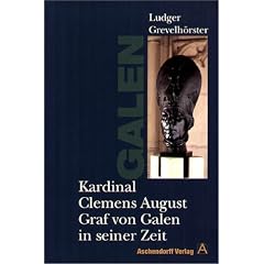 Kardinal Clemens August Graf von Galen in seiner Zeit