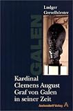 Kardinal Clemens August Graf von Galen in seiner Zeit
