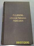 Produkt-Bild: Unser Freund Peregrin. Aufzeichnungen d. J&uuml;rgen Brook. Erz&auml;hlung.