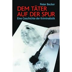 Dem T�ter auf der Spur. Eine Geschichte der Kriminalistik