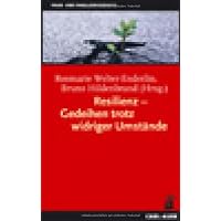 Resilienz - Gedeihen trotz