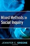 Mixed Methods in Social Inquiry (Research Methods for the Social Sciences)