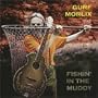 Fishin' in the Muddy