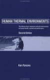 Human Thermal Environments: The Effects of Hot, Moderate, and Cold Environments on Human Health, Comfort and Performance, Second Edition