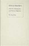 Ethical Borders: NAFTA, Globalization, and Mexican Migration
