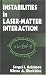 Instabilities in Laser-Matter Interaction