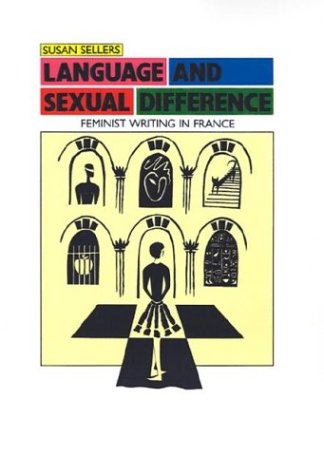 Language and Sexual Difference: Feminist Writing in France