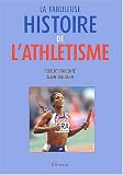 La fabuleuse histoire de l athlétisme