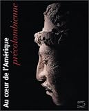 Revue Cinq Continents  / Au coeur de l'Amérique précolombienne