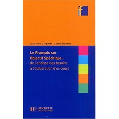 Le Fran�ais sur objectif sp�cifique : de l'analyse des besoins � l'�laboration d'un cours
