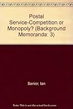 The postal service: competition or monopoly?