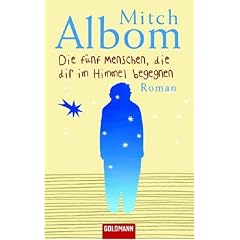 Die f�nf Menschen, die dir im Himmel begegnen: Roman