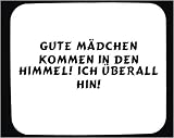 Mauspad mit Gute Maedchen kommen in den Himmel! Ich ueberall hin! Dekoration