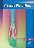Viscous Fluid Flow (Mcgraw Hill Series in Mechanical Engineering)