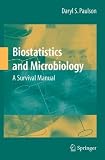 (BIOSTATISTICS AND MICROBIOLOGY: A SURVIVAL MANUAL) BY Paperback (Author) Paperback Published on (09 , 2008)
