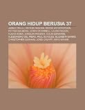 Orang hidup berusia 37: Jarno Trulli, Hrithik Roshan, Reese Witherspoon, Petter Solberg, Jerry O'Connell, Laura Pausini, Flavio Roma (Indonesian Edition)