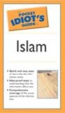  : The Pocket Idiot's Guide to Islam
