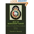 Out of Darkness--Light: A History of Canadian Military Intelligence, Vol 3, 1998-2005 by Harold A Skaarup