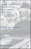 Race and White Identity in Southern Fiction: From Faulkner to Morrison